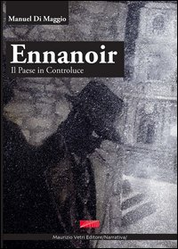 Ennanoir. Un paese in controluce