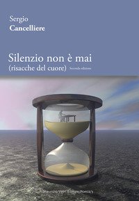 Silenzio non è mai (risacche del cuore)