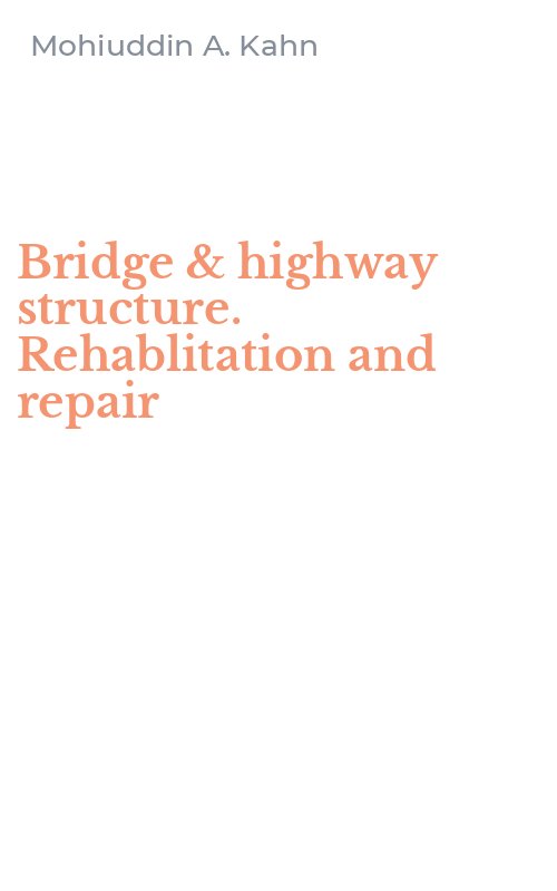 Bridge & highway structure. Rehablitation and repair