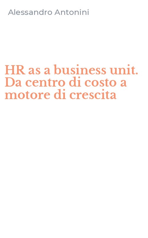 HR as a business unit. Da centro di costo a motore di crescita