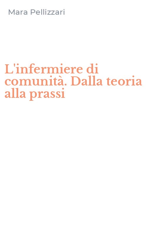 L'infermiere di comunità. Dalla teoria alla prassi