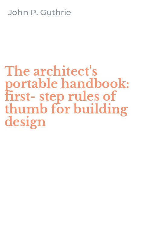 The architect's portable handbook: first-step rules of thumb for building design