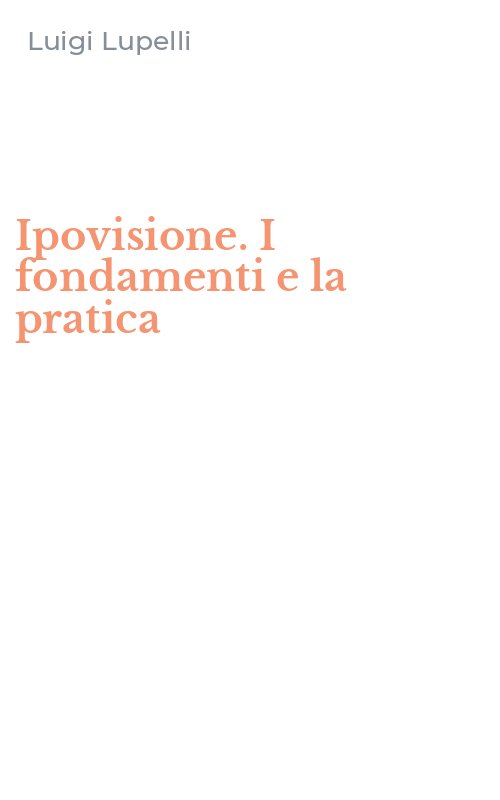 Ipovisione. I fondamenti e la pratica