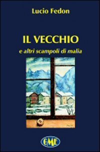 Il vecchio e altri scampoli di malia