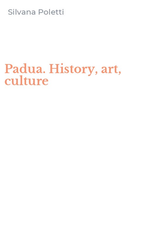 Padua. History, art, culture