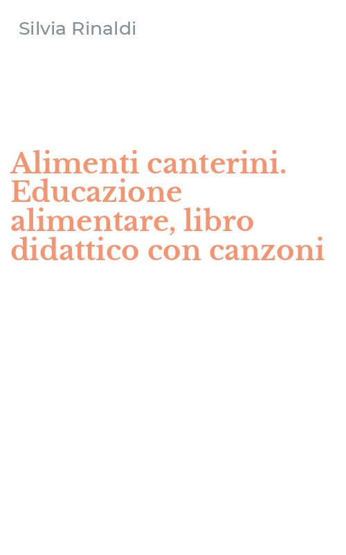 Alimenti canterini. Educazione alimentare, libro didattico con canzoni