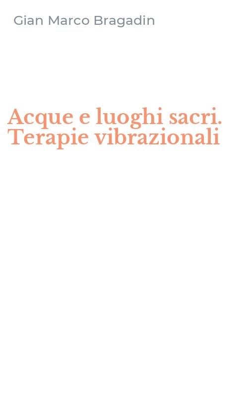 Acque e luoghi sacri. Terapie vibrazionali