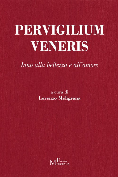 Pervigilium Veneris. Inno alla bellezza e all'amore
