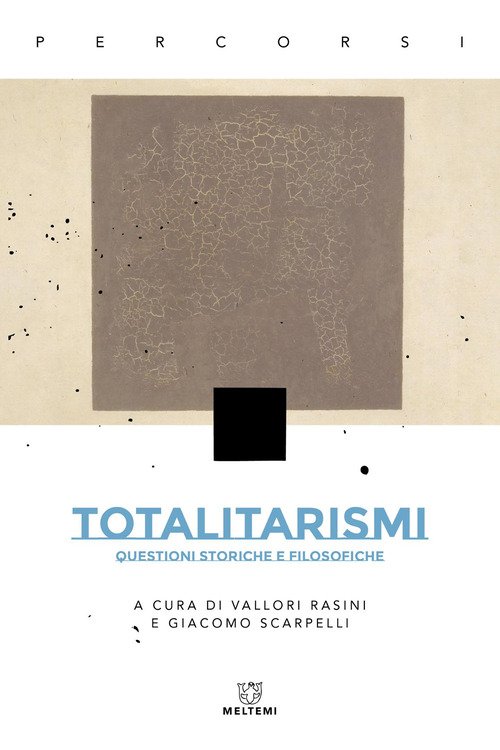 Totalitarismi. Questioni storiche e filosofiche