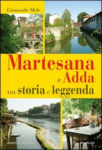 Martesana e Adda tra storia e leggenda