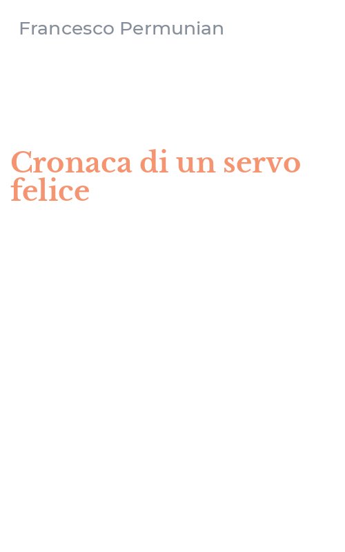 Cronaca di un servo felice