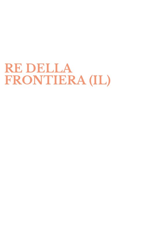 RE DELLA FRONTIERA (IL)