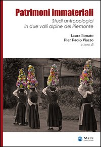 Patrimoni immateriali. Studi antropologici in due valli alpine del Piemonte