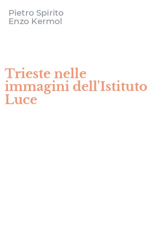 Trieste nelle immagini dell'Istituto Luce
