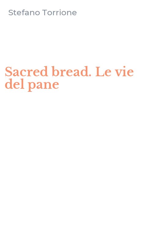 Sacred bread. Le vie del pane