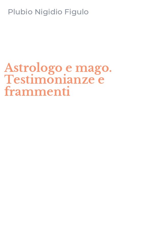 Astrologo e mago. Testimonianze e frammenti