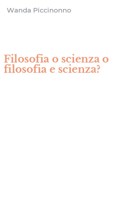 Filosofia o scienza o filosofia e scienza?