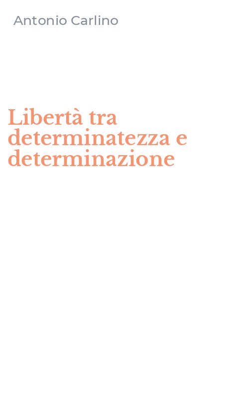 Libertà tra determinatezza e determinazione