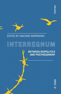 Interregnum. Between biopolitics and posthegemony