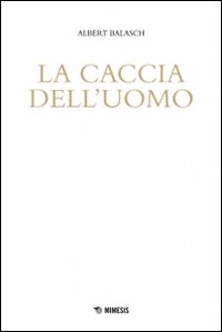 La caccia dell'uomo