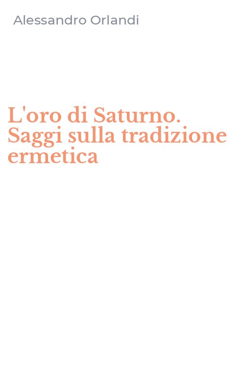 L'oro di Saturno. Saggi sulla tradizione ermetica