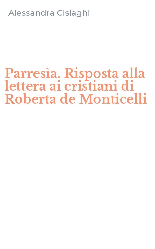 Parresìa. Risposta alla lettera ai cristiani di Roberta de Monticelli