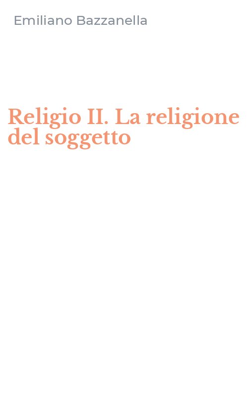 Religio II. La religione del soggetto