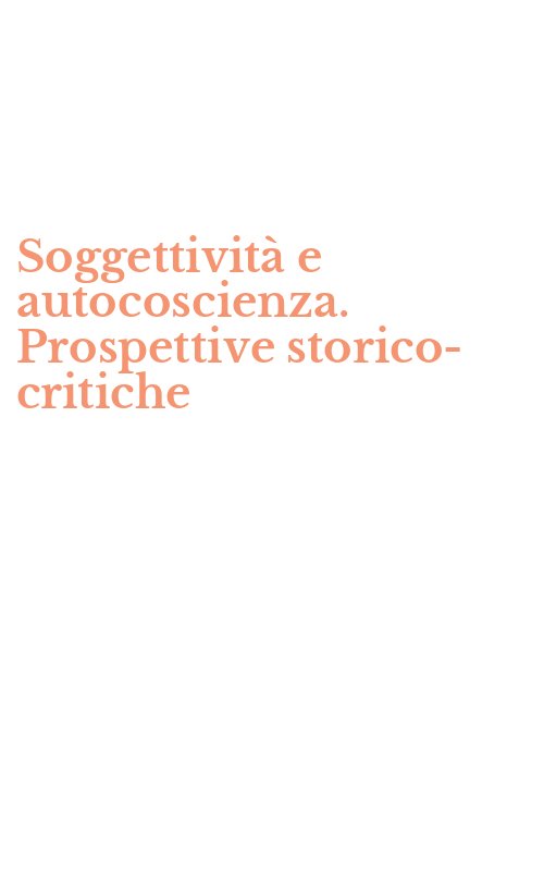 Soggettività e autocoscienza. Prospettive storico-critiche