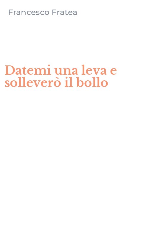 Datemi una leva e solleverò il bollo