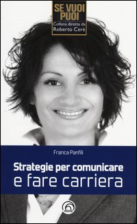 Strategie per comunicare e fare carriera