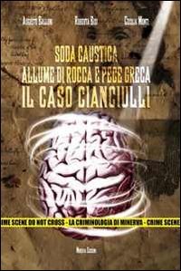 Soda caustica, allume di rocca e pece greca. Il caso Cianciulli