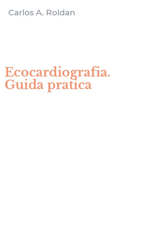Ecocardiografia. Guida pratica