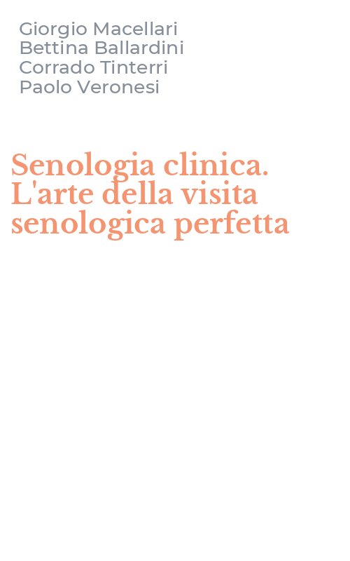 Senologia clinica. L'arte della visita senologica perfetta