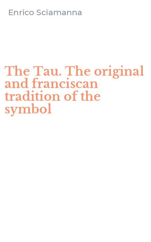 The Tau. The original and franciscan tradition of the symbol