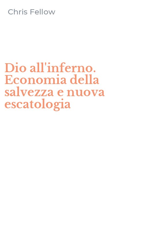 Dio all'inferno. Economia della salvezza e nuova escatologia