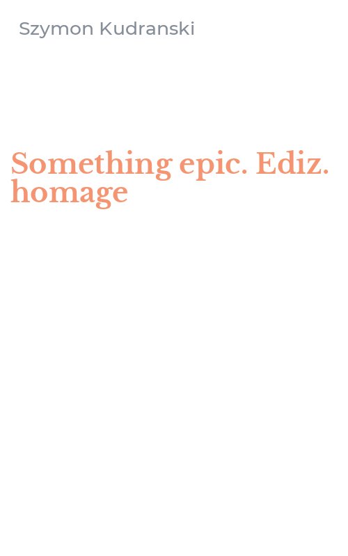 Something epic. Ediz. homage