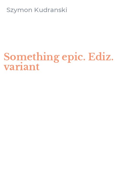 Something epic. Ediz. variant