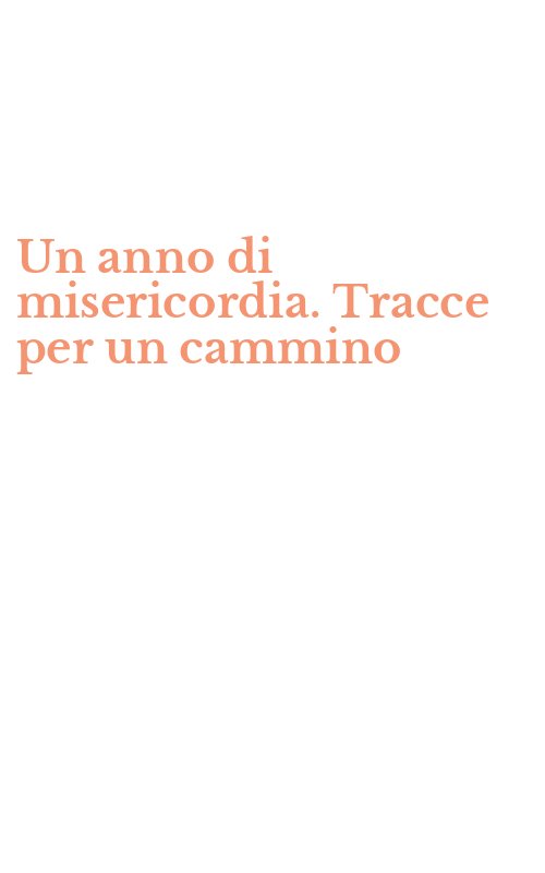 Un anno di misericordia. Tracce per un cammino