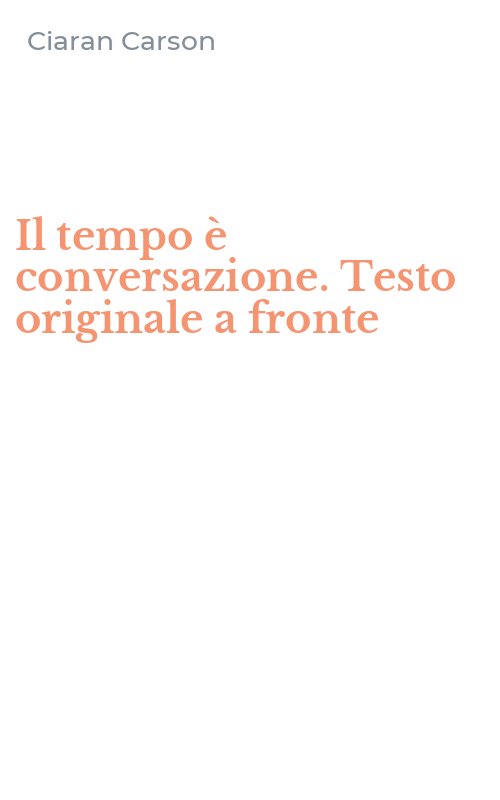 Il tempo è conversazione. Testo originale a fronte