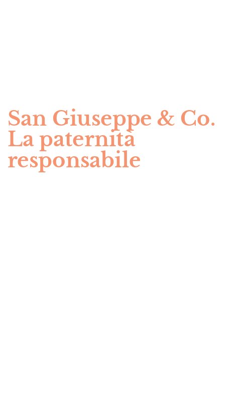 San Giuseppe & Co. La paternità responsabile