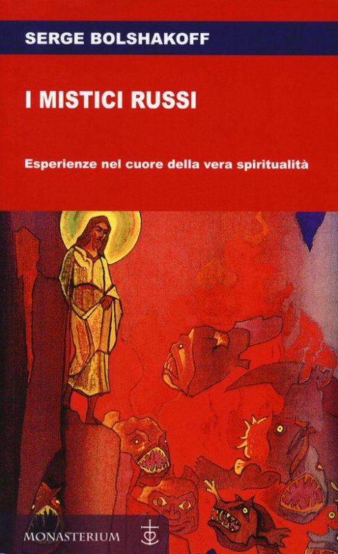 I mistici russi. Esperienze nel cuore della vera spiritualità - Serge  Bolshakoff - MONASTERIUM - Libro Ancora Store