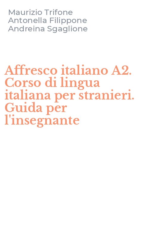 Affresco italiano A2. Corso di lingua italiana per stranieri. Guida per l'insegnante