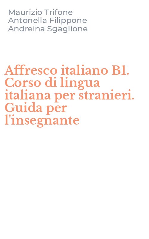 Affresco italiano B1. Corso di lingua italiana per stranieri. Guida per l'insegnante