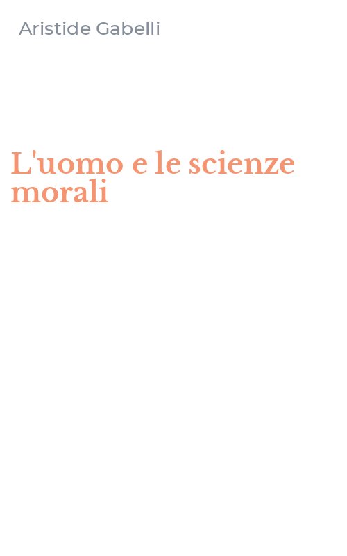 L'uomo e le scienze morali