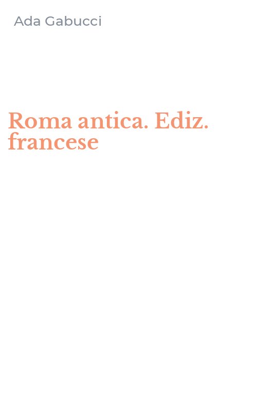 Roma antica. Ediz. francese