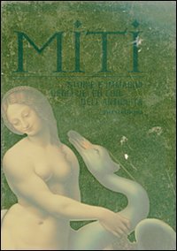 Miti. Storie ed immagini degli dei ed eroi dell'antichità