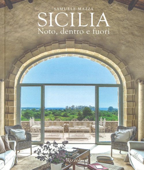 Sicilia. Noto, dentro e fuori