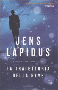 La traiettoria della neve. Trilogia di Stoccolma
