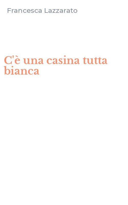 C'è una casina tutta bianca