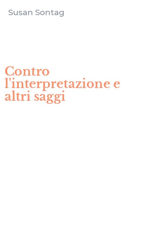 Contro l'interpretazione e altri saggi